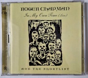 ROGER CHAPMAN "In My Own Time ( Live ) and the Shortlist 2CD z 1999r.