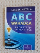 ABC wahadła. Radiestezja w praktyce. Wydanie XIII