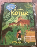 Opowiem Ci Mamo  CO ROBIĄ KONIE ,Nasza Księgarnia 2021r.-stan idealny
