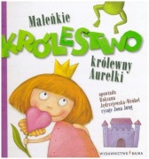 Maleńkie królestwo królewny Aurelki Roksana