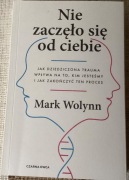 Nie zaczęło się od ciebie Mark Wolynn
