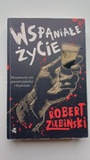 Wspaniałe życie Robert Ziębiński