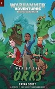 WARHAMMER ADVENTURES - WAR OF THE ORKS