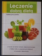 Leczenie dobrą dietą [K. Lewko]