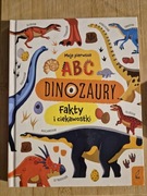 Moje pierwsze ABC. Dinozaury. Fakty i ciekawostki Praca zbiorowa