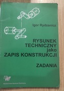 Rysunek techniczny jako zapis konstrukcji zadania Rydzanowicz