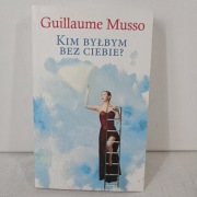 Kim byłbym bez ciebie? Guillaume Musso