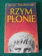 Rzym płonie-Jerzy Piechowski 
