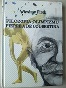 Filozofia olimpizmu Pierre'a de Coubertina, Wiesław Firek
