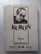 Jacek Kuroń Polityka i odpowiedzialność