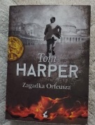 ZAGADKA ORFEUSZA.. Tom Harper.