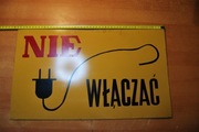 Tablica ostrzegawcza stara NIE WŁĄCZĆ PRL