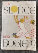 "Gdy słońce było bogiem" Zenon Kosidowski, 1962