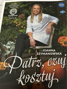 Patrz czuj kosztuj Joanna Szymanowska