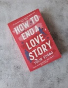 How to End a Love Story Yulin Kuang