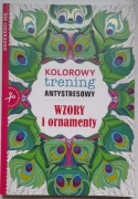 Kolorowy trening antystresowy Wzory I ornamenty
