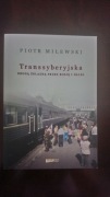 Transsyberyjska. Droga żelazna przez Rosję i dalej