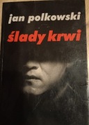 Jan Polkowski ślady krwi. 