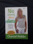 Nie używaj słowa dieta - Chantel Hobbs