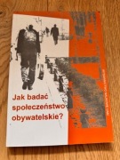 JAK BADAĆ SPOŁECZEŃSTWO OBYWATELSKIE Nowosielski Nowak METODOLOGIA