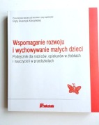 Wspomaganie rozwoju i wychowanie małych dzieci unikat Gruszczyk Kolczyńska