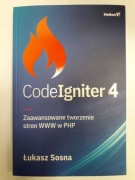 CODEIGNITER 4. ZAAWANSOWANE TWORZENIE STRON WWW - ŁUKASZ SOSNA