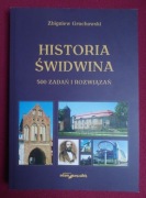 Historia Świdwina 500 zadań i rozwiązań Zbigniew Grochowski