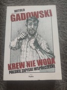 Witold Gadowski - Krew nie woda. Polskie zapiski współczesne /nowa
