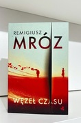 Węzeł czasu - Remigiusz Mróz