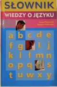 Słownik wiedzy o języku. Daniela Podlawska, Iwona Płóciennik 