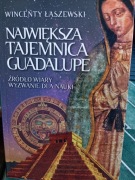 Największa tajemnica Guadalupe - Łaszewski