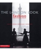 The London Look: Fashion from Street to Catwalk
