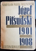 Wł. Pobóg-Malinowski: Józef Piłsudski 1901-1908 W ogniu rewolucji. Oryginał