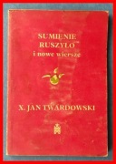 JAN TWARDOWSKI - SUMIENIE RUSZYŁO I NOWE WIERSZE