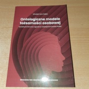 Ontologiczne modele tożsamości osobowej Włodzimierz Zięba