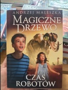 MAGICZNE DRZEWO - CZAS ROBOTÓW / Andrzej Maleszka