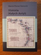 Marcin Florian Gawrycki Historia Małych Antyli