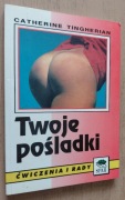 Twoje pośladki Ćwiczenia i rady – Catherine Tingherian 