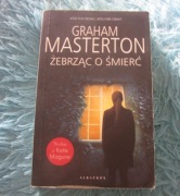 GRAHAM MASTERTON - Żebrając O Śmierć, stan BDB+
