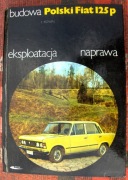 Budowa, eksploatacja, naprawa Polski Fiat 125p