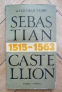 Waldemar Voise - Sebastian Castellion 1515-1563