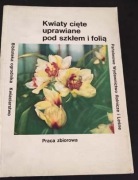 Kwiaty cięte uprawiane pod szkłem i folią