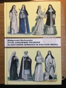 Borkowska, Życie codzienne polskich klasztorów zakonów żeńskich
