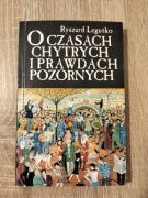 O czasach chytrych i prawdach pozornych. Ryszard Legutko 