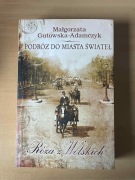 "Podróż do miasta świateł. Róża z Wolskich" Małgorzata Gutowska-Adamczyk