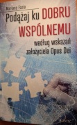 "Podążaj ku dobru wspólnemu wg wskazań założyciela Opus Dei" Mariano Fazio