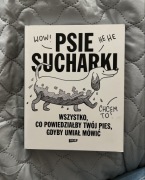 Psie sucharki. Wszystko, co powiedziałby twój pies, gdyby umiał mówić Znak