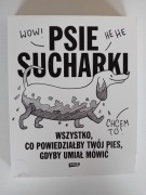 Psie sucharki . Wszystko co powiedział ....