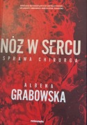 Nóż w sercu. Sprawa chirurga - Ałbena Grabowska