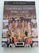 J. Kracik, Staropolskie postawy wobec zarazy 